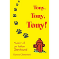Tony, Tony, Tony!: "Tails" of an Italian Greyhound