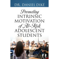 Promoting Intrinsic Motivation of At-Risk Adolescent Students