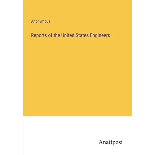Reports of the United States Engineers