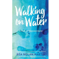 Walking on Water: A Path to Empowerment