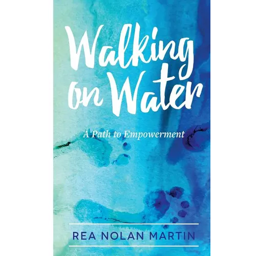 Walking on Water: A Path to Empowerment
