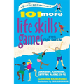 101 More Life Skills Games for Children: Learning, Growing, Getting Along (Ages 9-15)