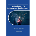 "The Sociology of Information Technology"