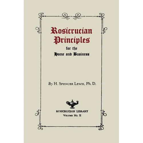 Rosicrucian Principles for the Home and Business
