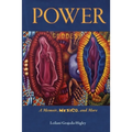 Power: A Memoir, Mexico, and More