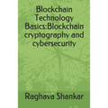 Blockchain Technology Basics: Blockchain cryptography and cybersecurity