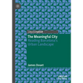 The Meaningful City: Reading Barcelona's Urban Landscape