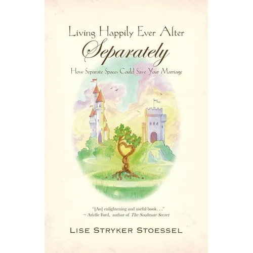 Living Happily Ever After--Separately