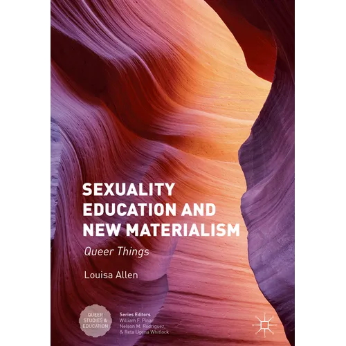 Sexuality Education and New Materialism: Queer Things