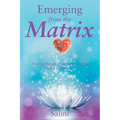 Emerging From the Matrix: Healing Human Trauma and Ending Global Enslavement