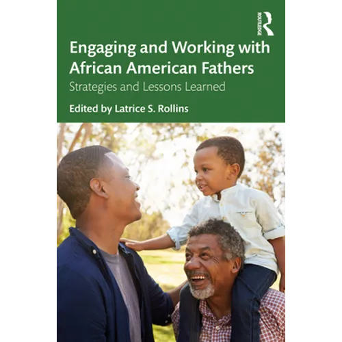 Engaging and Working with African American Fathers: Strategies and Lessons Learned