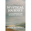 Mystical Journey: A Handbook for Modern Mystics
