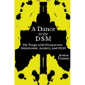 A Dance in the DSM: My Tango with Postpartum Depression, Anxiety, and OCD
