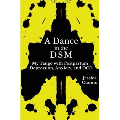 A Dance in the DSM: My Tango with Postpartum Depression, Anxiety, and OCD