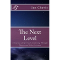 The Next Level: A Journey of Spiritual Awakening Through Physics and other Sciences