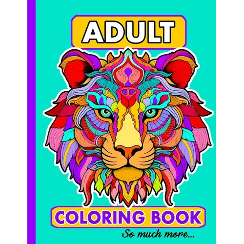 Adult Coloring Book Stress Relieving Designs, Animals, Mandalas, Plants, Patterns, Still Life, and So Much More