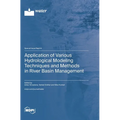 Application of Various Hydrological Modeling Techniques and Methods in River Basin Management