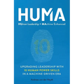 Huma: Human Leadership + Machine Enhanced