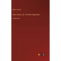 Liber Amoris, Or, The New Pygmalion: in large print