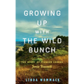 Growing Up with the Wild Bunch: The Story of Pioneer Legend Josie Bassett