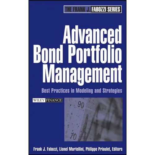 Advanced Bond Portfolio Management: Best Practices in Modeling and Strategies
