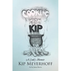 Cooking with Kip: A Cook's Memoir - Paperback