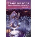Transmissions from the Hidden Planets