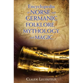 Encyclopedia of Norse and Germanic Folklore, Mythology, and Magic