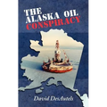 The Alaska Oil Conspiracy