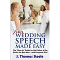 YOUR Wedding Speech Made Easy: The How-to Guide for the Father of the Bride, the Best Man . . . and Everyone Else!