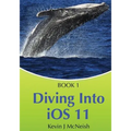 Book 1: Diving In - iOS App Development for Non-Programmers Series: The Series on How to Create iPhone & iPad Apps