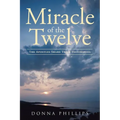 Miracle Of The Twelve The Apostles Share Their Testimonies
