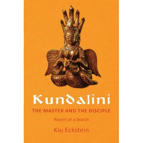 Kundalini, the Master and the Disciple: Report of a Search