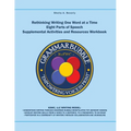 Rethinking Writing One Word at a Time: Eight Parts of Speech: Supplemental Activities and Resources Workbook