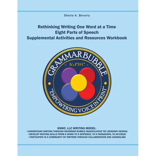 Rethinking Writing One Word at a Time: Eight Parts of Speech: Supplemental Activities and Resources Workbook