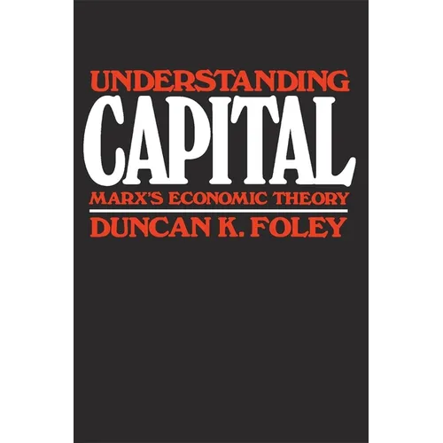 Understanding Capital: Marx's Economic Theory