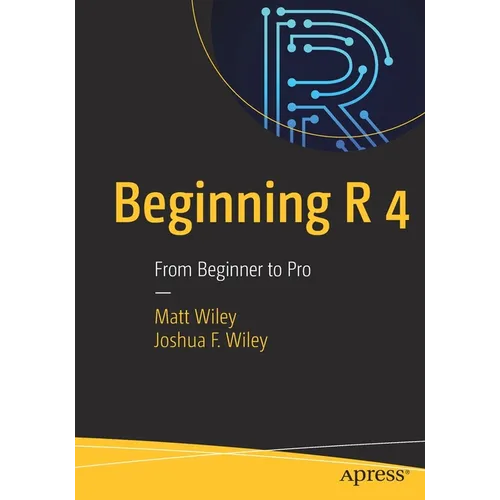 Beginning R 4: From Beginner to Pro