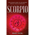 Scorpio: The Ultimate Guide to an Amazing Zodiac Sign in Astrology