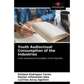 Youth Audiovisual Consumption of the Industries