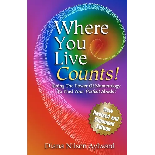 Where You Live Counts!: Using the Power of Numerology to Find Your Perfect Abode!