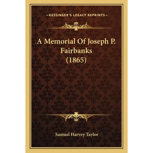 A Memorial Of Joseph P. Fairbanks (1865)