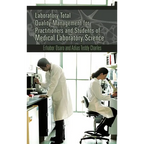 Laboratory Total Quality Management for Practitioners and Students of Medical Laboratory Science - Hardcover