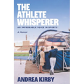 The Athlete Whisperer: An Improbable Voice in Sports