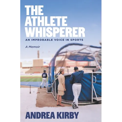 The Athlete Whisperer: An Improbable Voice in Sports