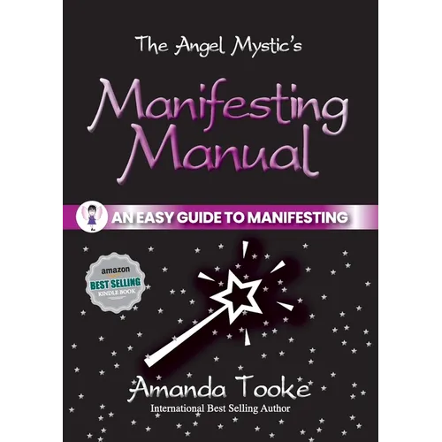 The Angel Mystic's Manifesting Manual: An Easy Guide to Manifesting