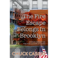 The Fire Escape Belongs In Brooklyn: A novel based on The Fire Escape Stories