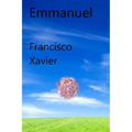 Emmanuel: Clairvoyant Dissertations on the Important Questions Stifling Humankind