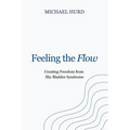 Feeling the Flow: Creating Freedom from Shy Bladder Syndrome