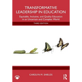 Transformative Leadership in Education: Equitable, Inclusive, and Quality Education in an Uncertain and Complex World