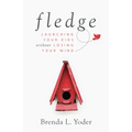 Fledge: Launching Your Kids Without Losing Your Mind